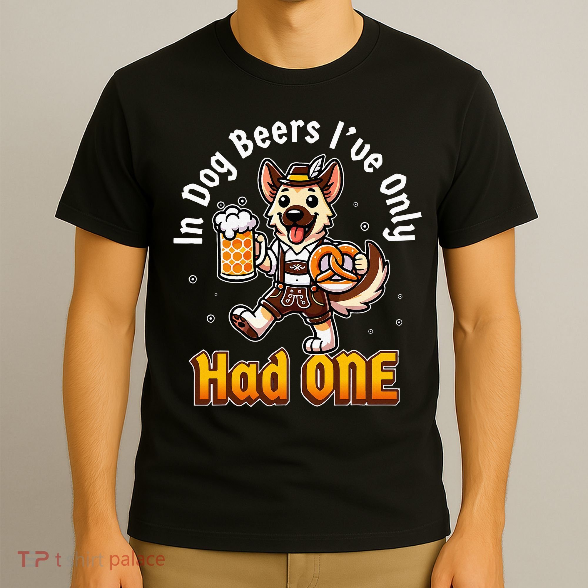 In Dog Beers IVe Only Had One Oktoberfest Drinking T-Shirt