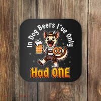 In Dog Beers IVe Only Had One Oktoberfest Drinking Coaster thumb 0