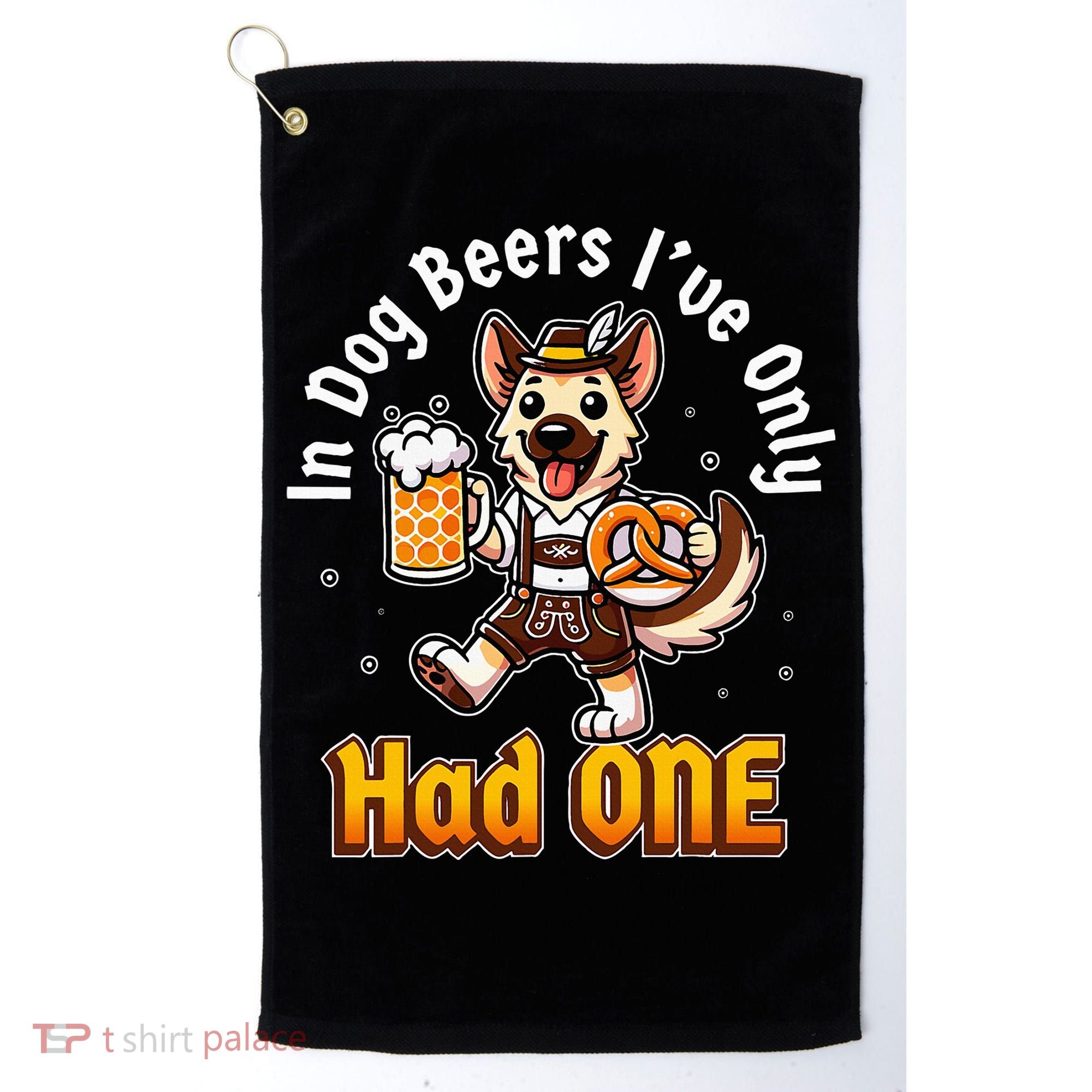 In Dog Beers IVe Only Had One Oktoberfest Drinking Golf Towel