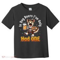 In Dog Beers IVe Only Had One Oktoberfest Drinking Toddler T-Shirt thumb 0