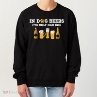 In Dog Beers I've Only Had One Funny ETOH Women's Sweatshirt thumb 0