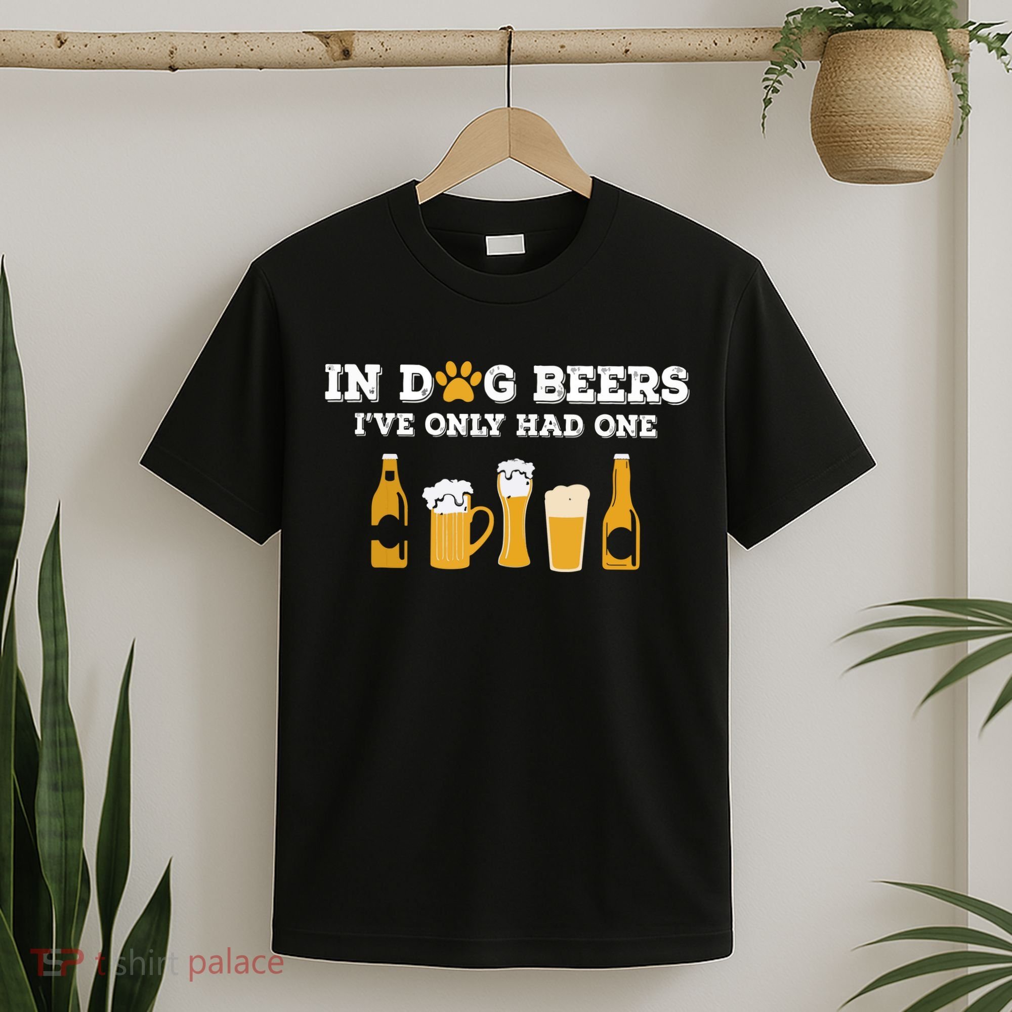 In Dog Beers I've Only Had One Funny ETOH T-Shirt