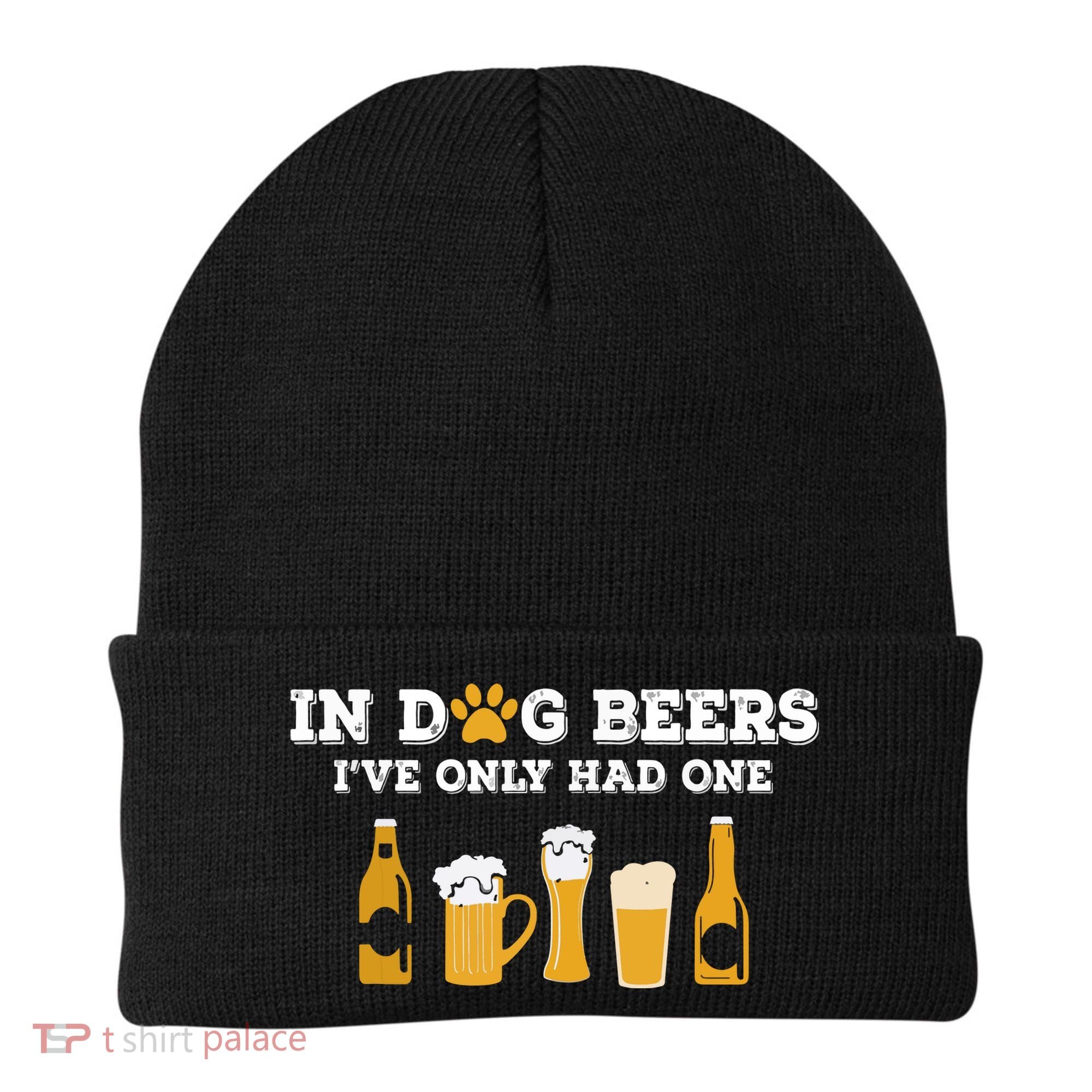In Dog Beers I've Only Had One Funny ETOH Beanie