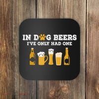 In Dog Beers I've Only Had One Funny ETOH Coaster thumb 0