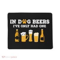 In Dog Beers I've Only Had One Funny ETOH Mousepad thumb 0