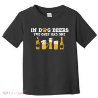 In Dog Beers I've Only Had One Funny ETOH Toddler T-Shirt thumb 0