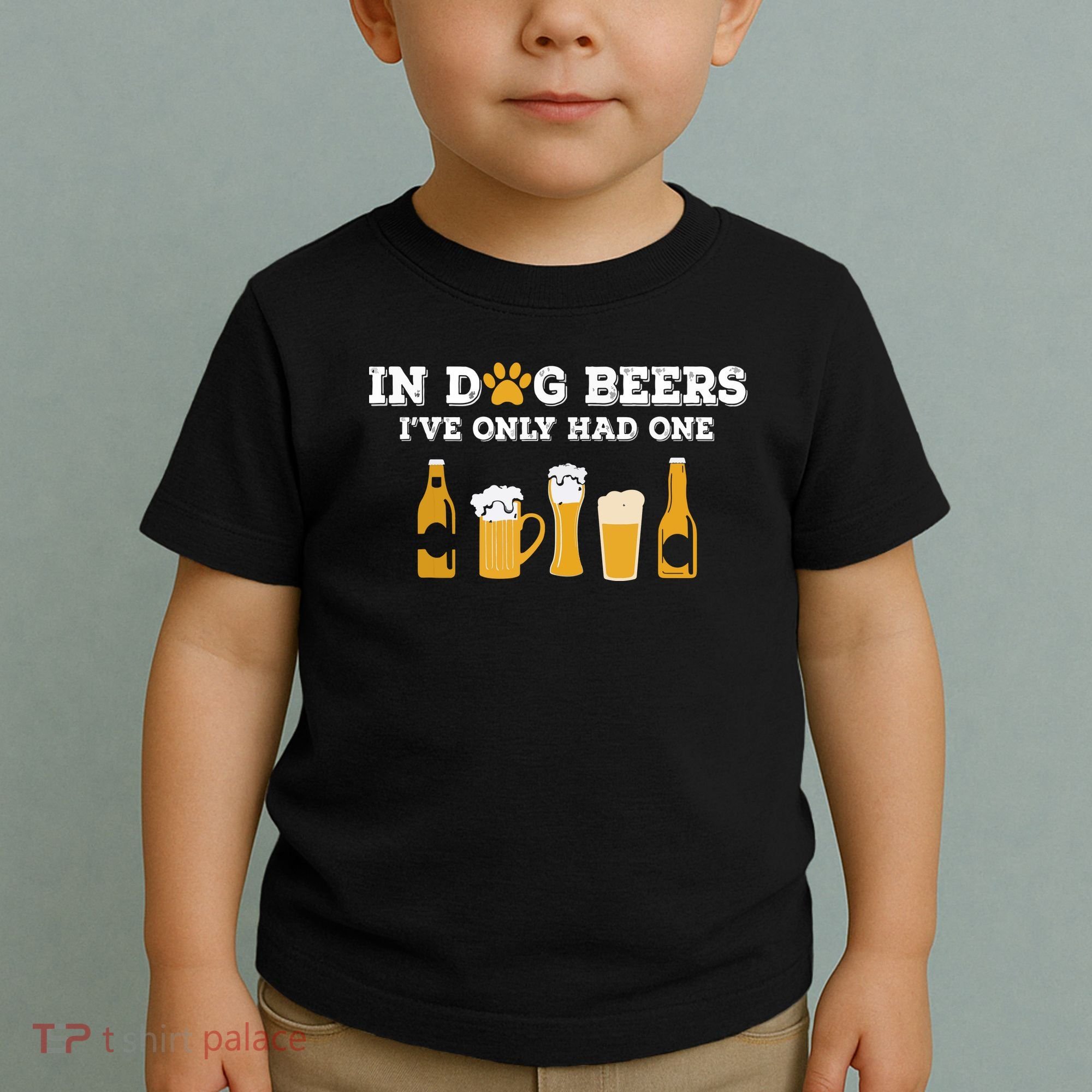 In Dog Beers I've Only Had One Funny ETOH Toddler T-Shirt