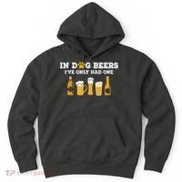 In Dog Beers I've Only Had One Funny ETOH Hoodie thumb 0