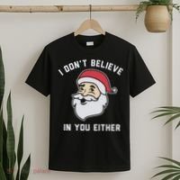 I Don't Believe In You Either Santa Claus T-Shirt thumb 2
