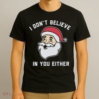 I Don't Believe In You Either Santa Claus T-Shirt thumb 3