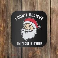 I Don't Believe In You Either Santa Claus Coaster thumb 0