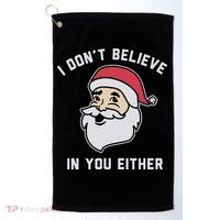 I Don't Believe In You Either Santa Claus Golf Towel thumb 0