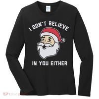 I Don't Believe In You Either Santa Claus Women's Long Sleeve Shirt thumb 0