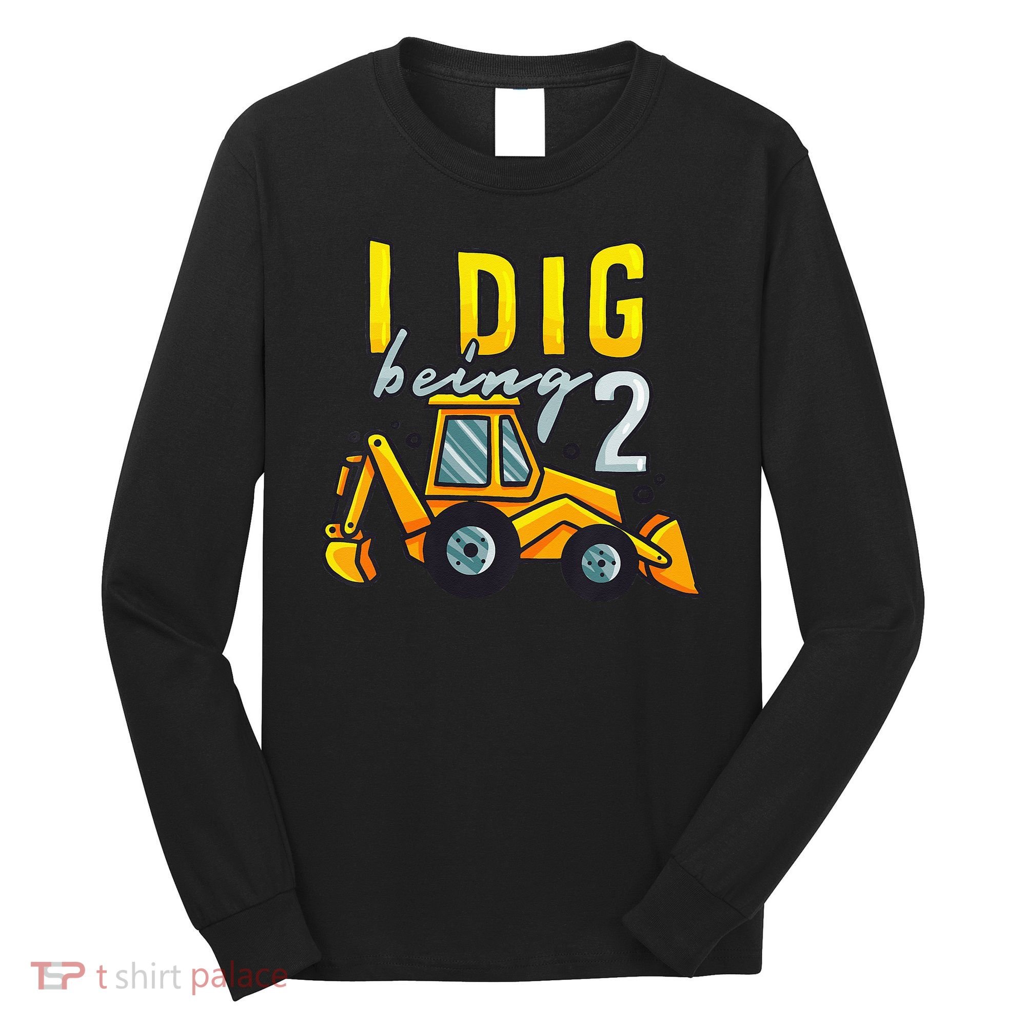 I Dig Being 2 Excavator Construction 2nd Birthday Party Long Sleeve Shirt