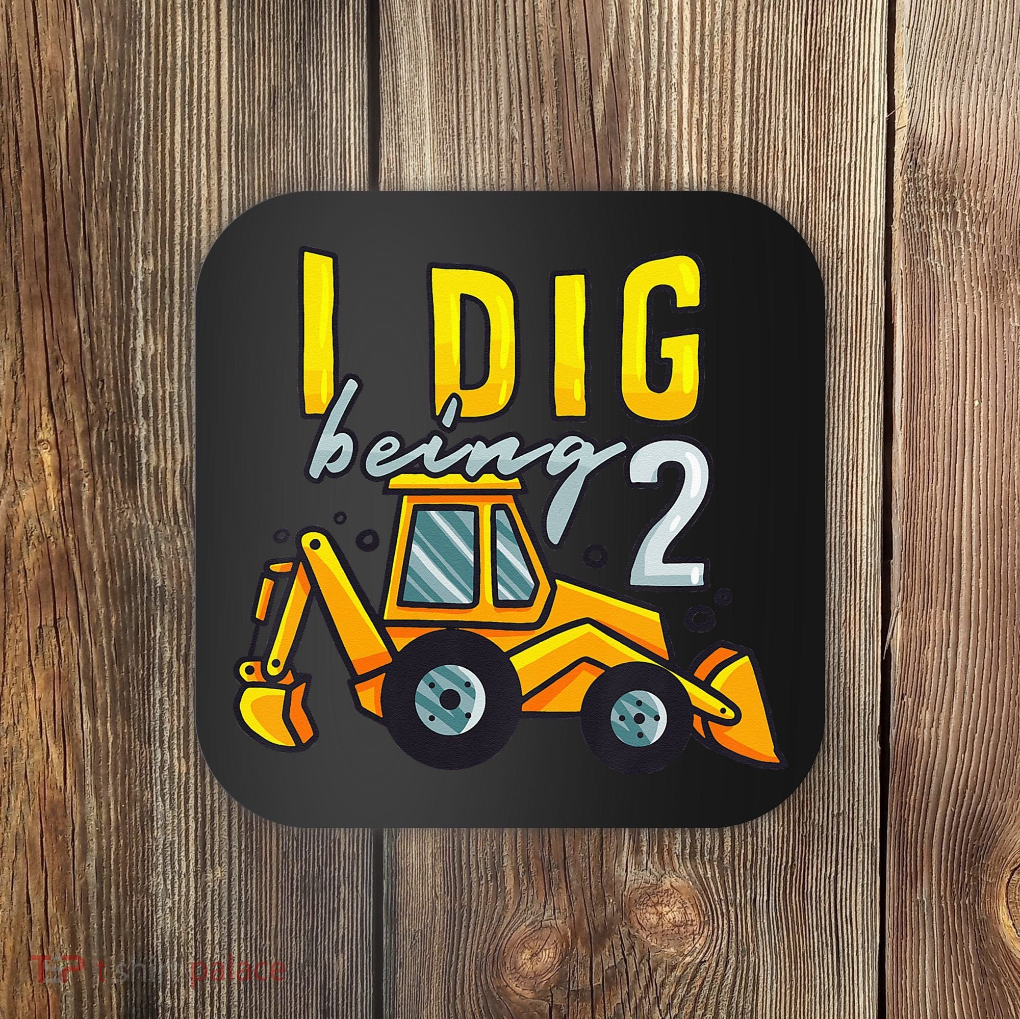 I Dig Being 2 Excavator Construction 2nd Birthday Party Coaster