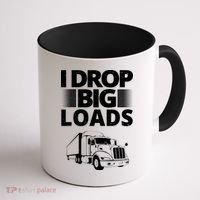 I Drop Big Loads Funny Truck Driver Gift Coffee Mug thumb 1
