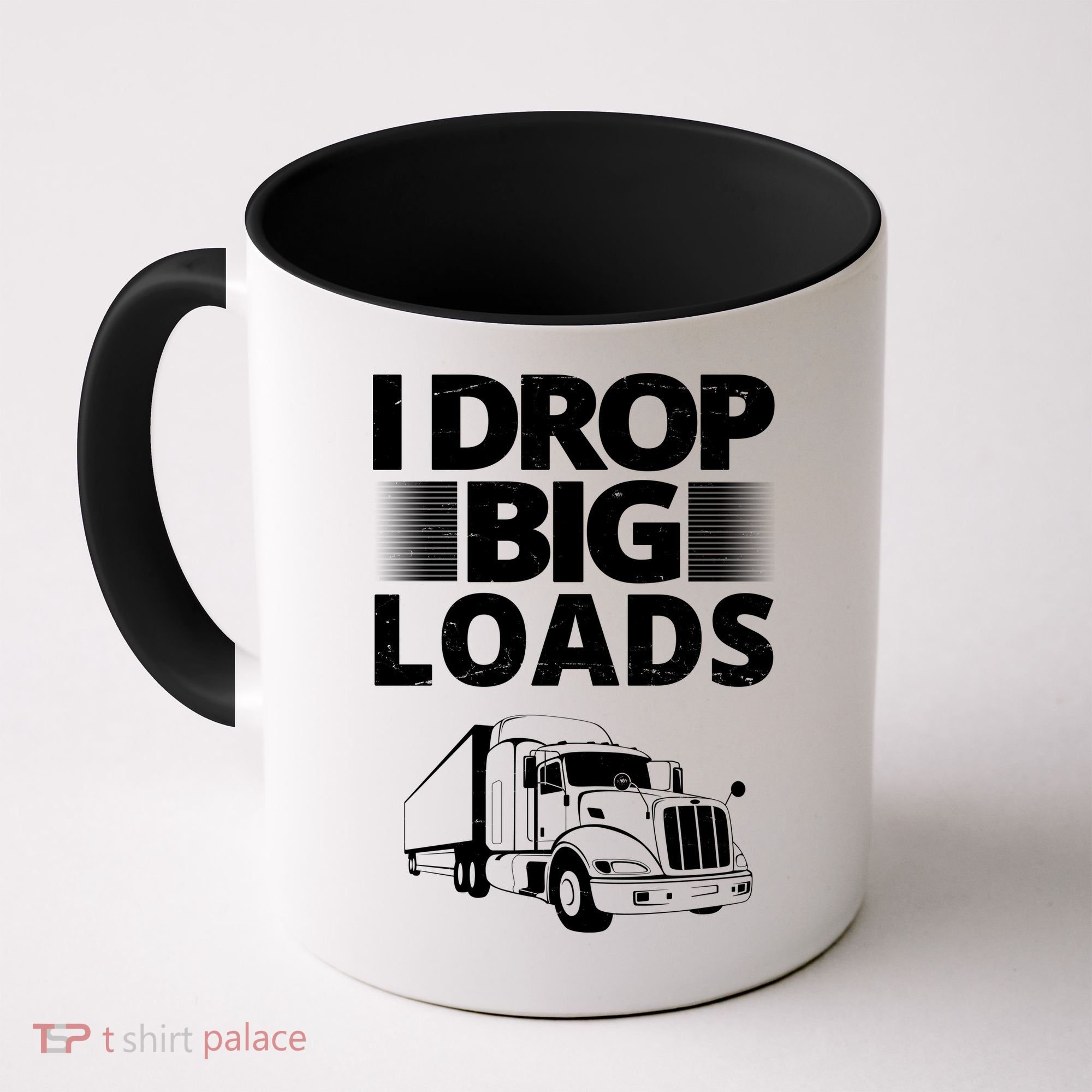 I Drop Big Loads Funny Truck Driver Gift Coffee Mug