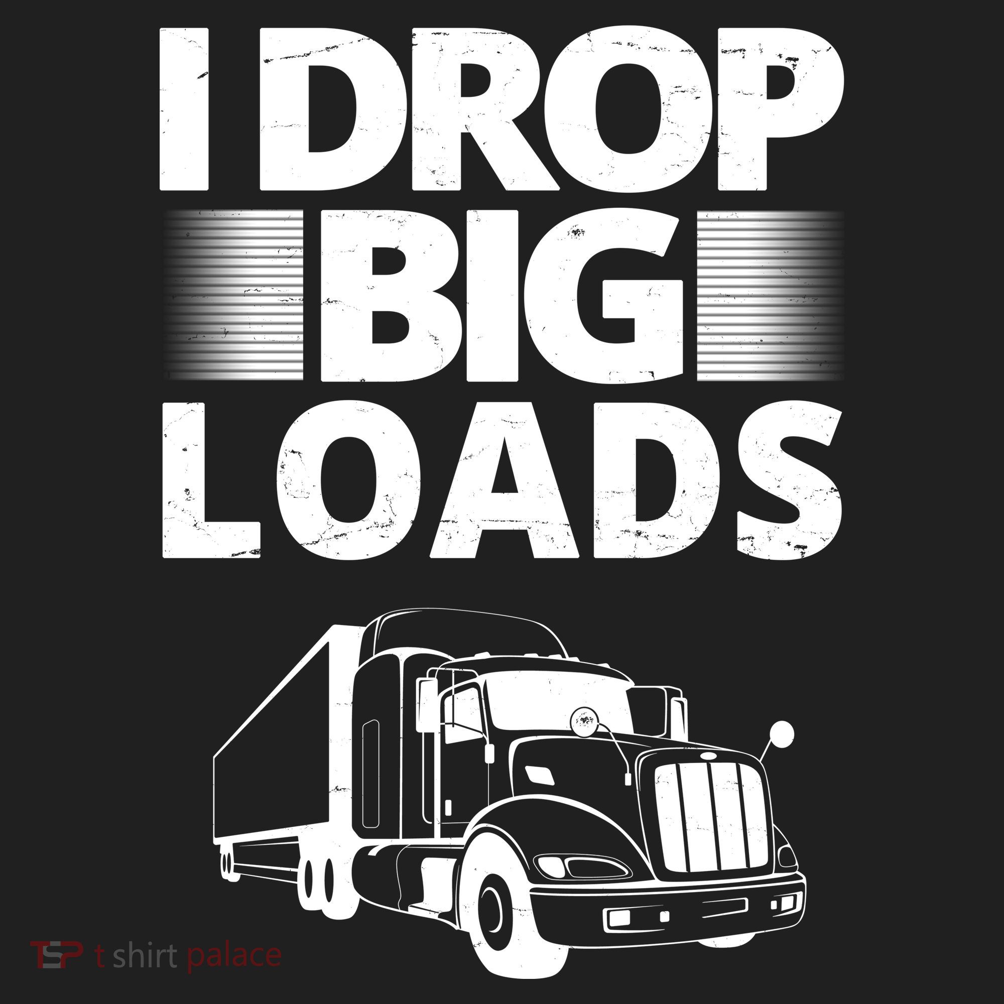 I Drop Big Loads Funny Truck Driver Gift Tumbler
