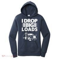I Drop Big Loads Funny Truck Driver Gift Women's Hoodie thumb 0