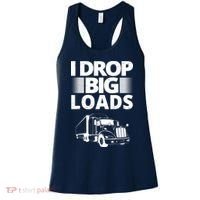 I Drop Big Loads Funny Truck Driver Gift Women's Tank Top thumb 0