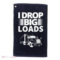 I Drop Big Loads Funny Truck Driver Gift Golf Towel thumb 0
