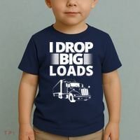 I Drop Big Loads Funny Truck Driver Gift Toddler T-Shirt thumb 2