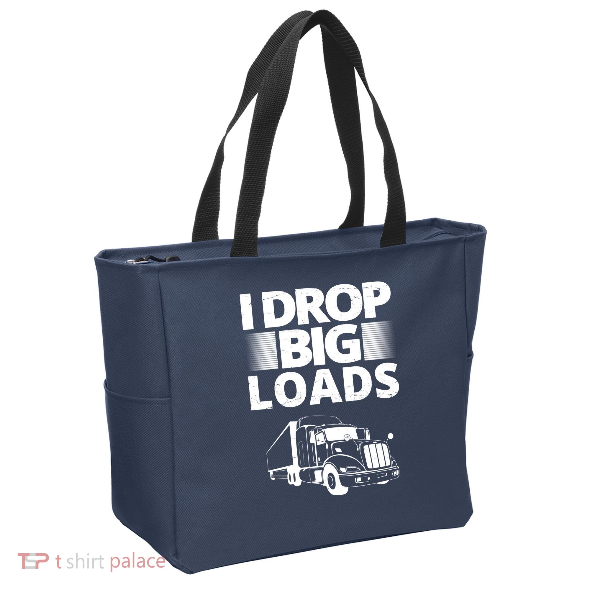 I Drop Big Loads Funny Truck Driver Gift Tote Bag