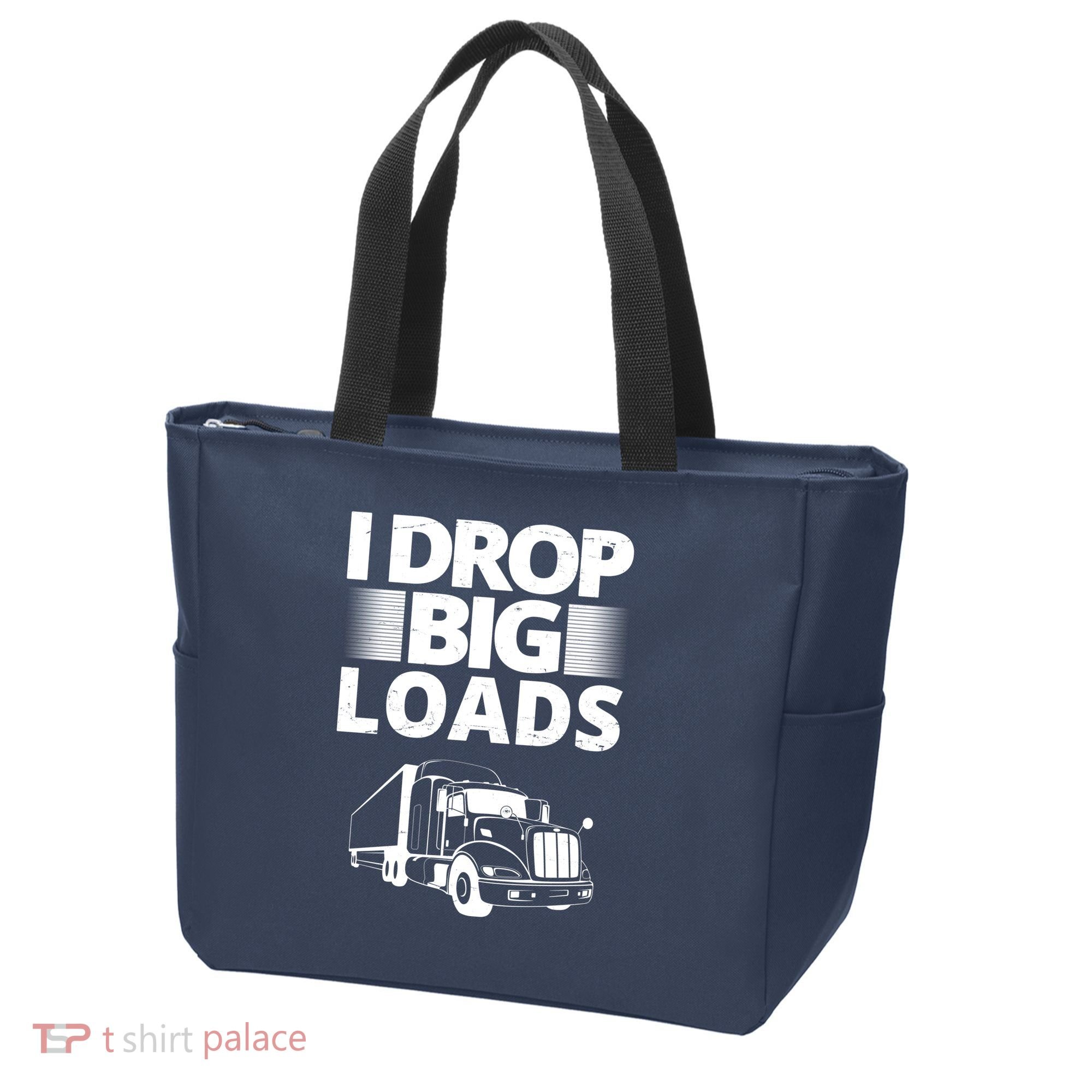 I Drop Big Loads Funny Truck Driver Gift Tote Bag