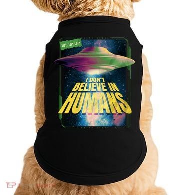 I Don't Believe In Humans UFO Doggie Tank