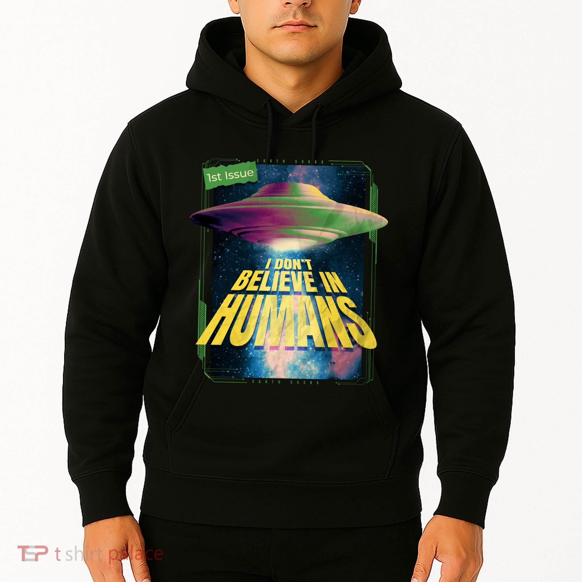 I Don't Believe In Humans UFO Hoodie