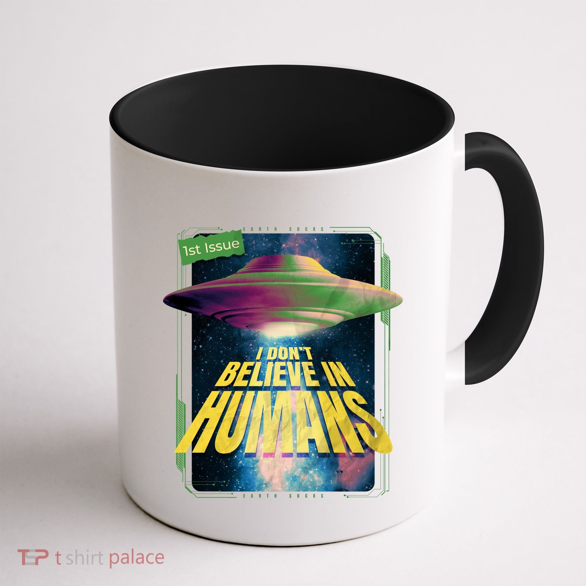 I Don't Believe In Humans UFO Coffee Mug