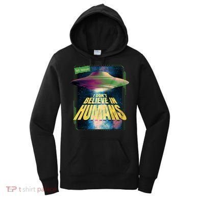 I Don't Believe In Humans UFO Women's Hoodie