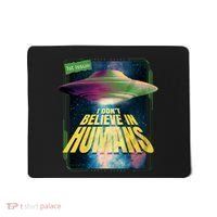 I Don't Believe In Humans UFO Mousepad thumb 0