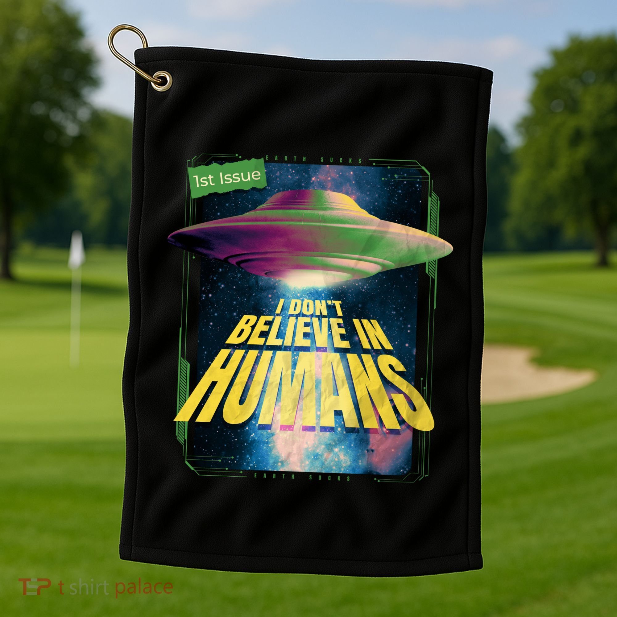 I Don't Believe In Humans UFO Golf Towel
