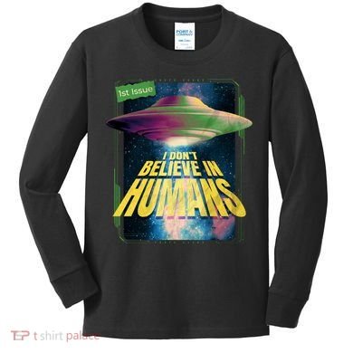 I Don't Believe In Humans UFO Kids Long Sleeve Shirt