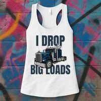 I Drop Big Loads Trucking Funny Trucker Truck Driver Women's Tank Top thumb 3