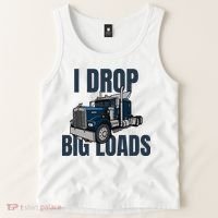 I Drop Big Loads Trucking Funny Trucker Truck Driver Tank Top thumb 2