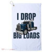 I Drop Big Loads Trucking Funny Trucker Truck Driver Golf Towel thumb 0