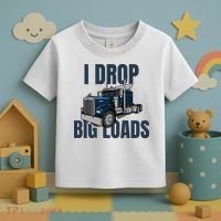 I Drop Big Loads Trucking Funny Trucker Truck Driver Toddler T-Shirt thumb 3