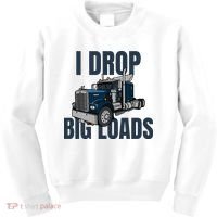 I Drop Big Loads Trucking Funny Trucker Truck Driver Kids Sweatshirt thumb 0