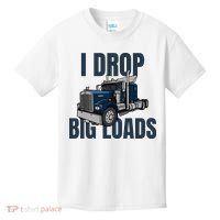 I Drop Big Loads Trucking Funny Trucker Truck Driver Kids T-Shirt thumb 0