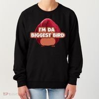 I'm Da Biggest Bird , I'm The Biggest Bird Meme Women's Sweatshirt thumb 0