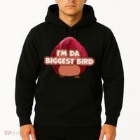 I'm Da Biggest Bird , I'm The Biggest Bird Meme Hoodie thumb 2