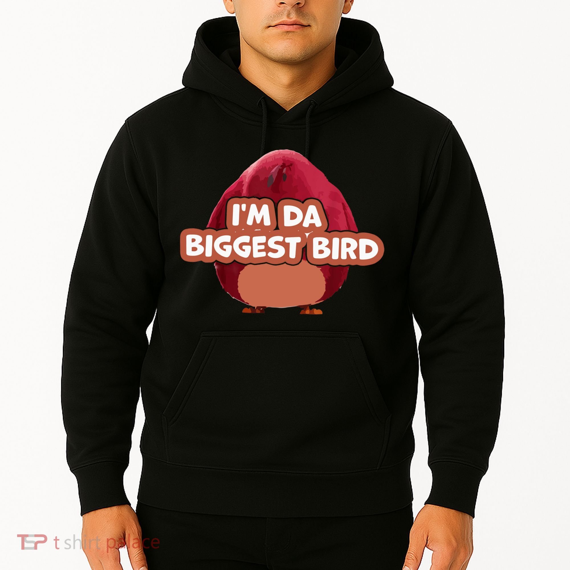 I'm Da Biggest Bird , I'm The Biggest Bird Meme Hoodie
