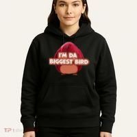 I'm Da Biggest Bird , I'm The Biggest Bird Meme Hoodie thumb 5