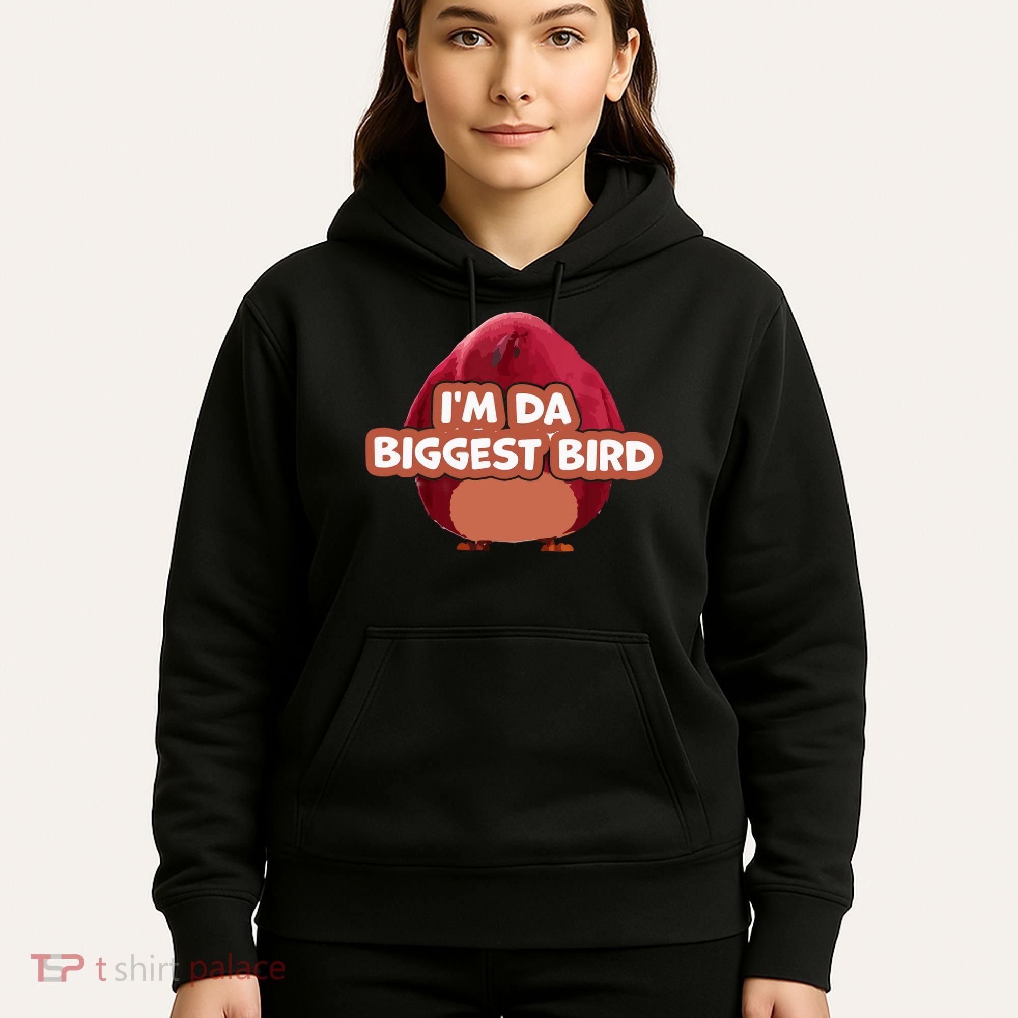 I'm Da Biggest Bird , I'm The Biggest Bird Meme Hoodie