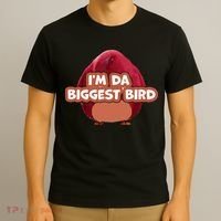 I'm Da Biggest Bird , I'm The Biggest Bird Meme T-Shirt thumb 3