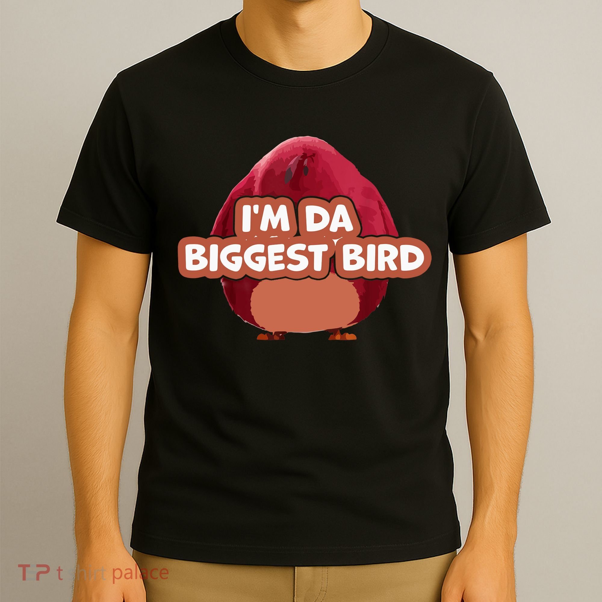 I'm Da Biggest Bird , I'm The Biggest Bird Meme T-Shirt