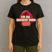 I'm Da Biggest Bird , I'm The Biggest Bird Meme T-Shirt thumb 4