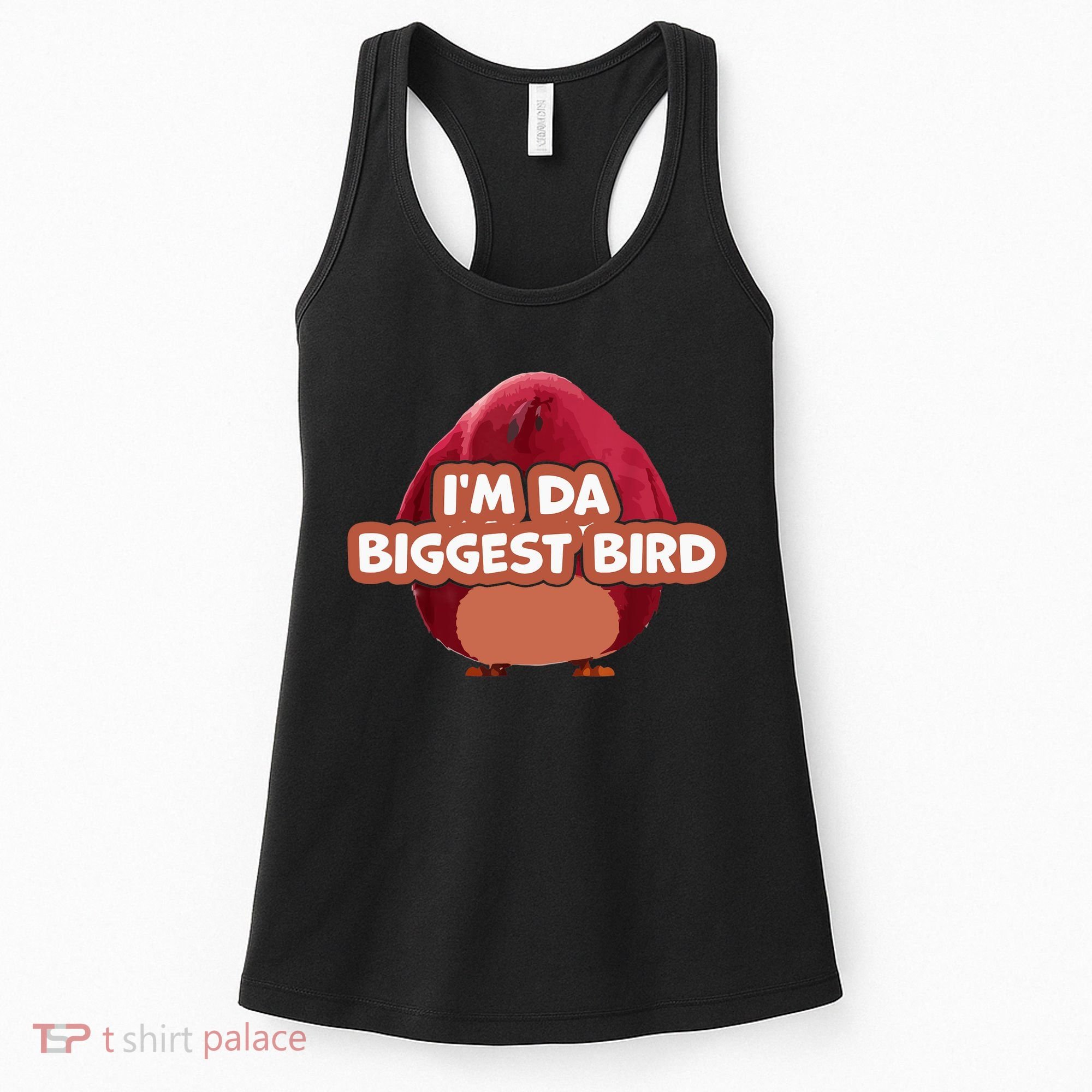 I'm Da Biggest Bird , I'm The Biggest Bird Meme Women's Tank Top
